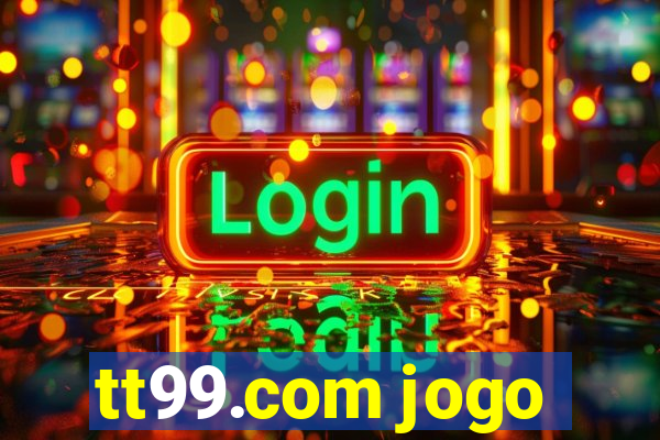 tt99.com jogo